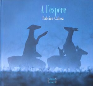 A l'espère - Fabrice Cahez